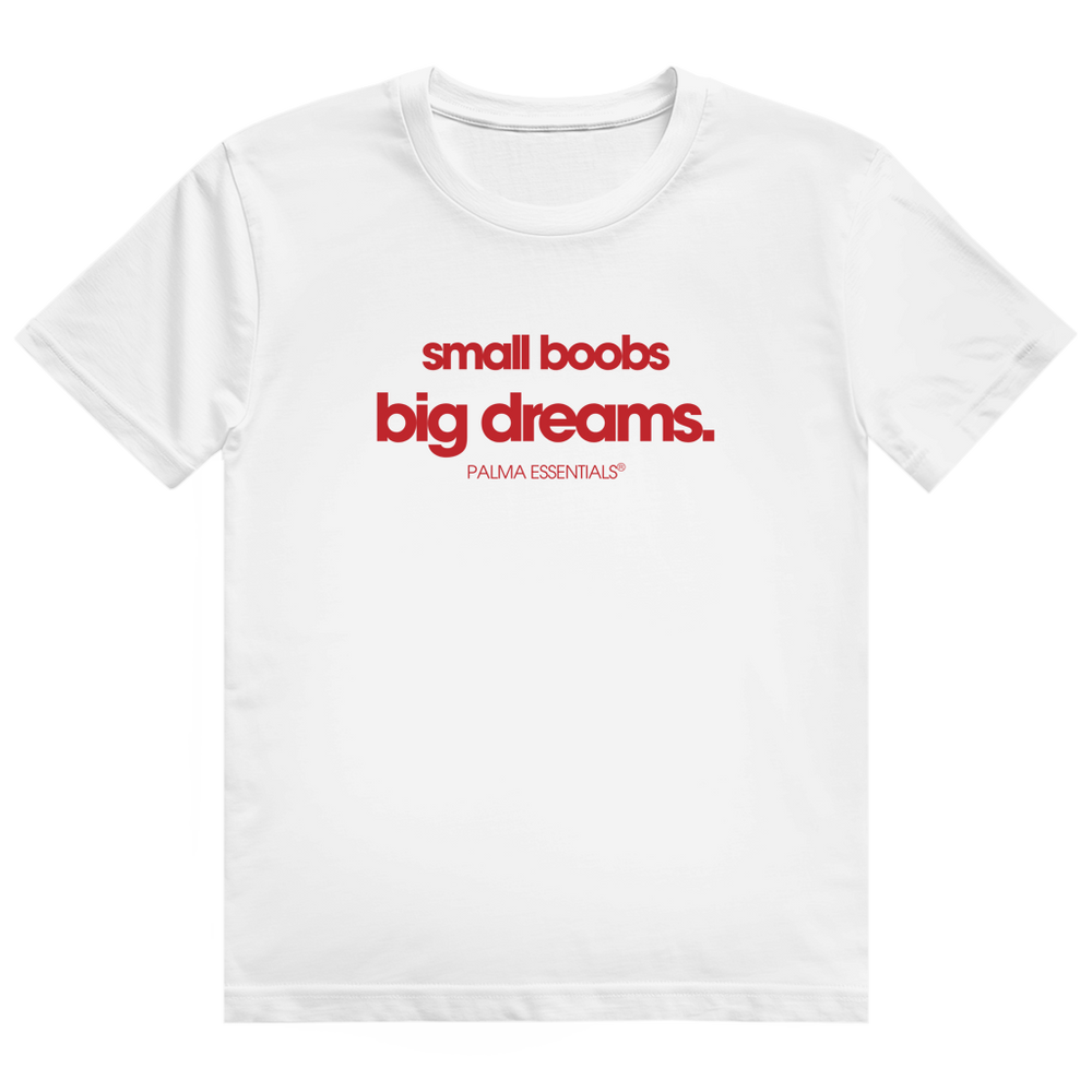 small boobs big dreams - Tee